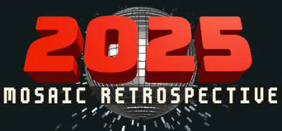 2025: Mosaic Retrospective Released