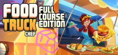 Food Truck Chef - Full Course Edition is now available on Steam