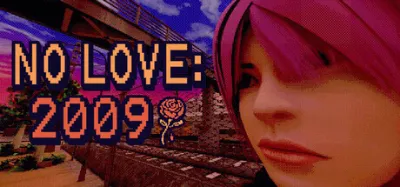 NO LOVE: 2009