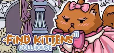 FIND KITTENS 11: Dollhouse is now available on Steam