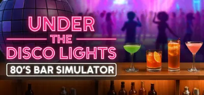Under the Disco Lights - 80's Bar Simulator is now available on Steam