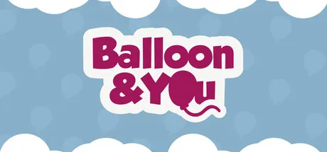 Balloon & You is now available on Steam