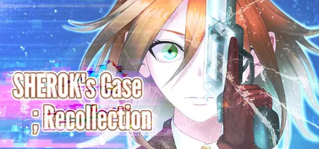 SHEROK's Case ;Recollection is now available on Steam