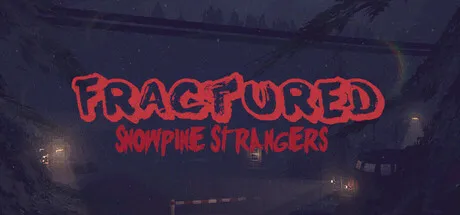 Fractured: Snowpine Strangers