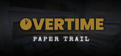Overtime : Paper Trail is now available on Steam