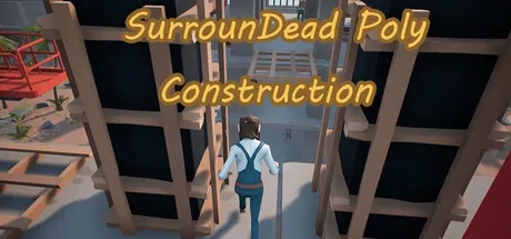 SurrounDead Poly Construction is now available on Steam