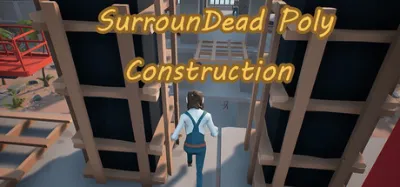 SurrounDead Poly Construction is now available on Steam